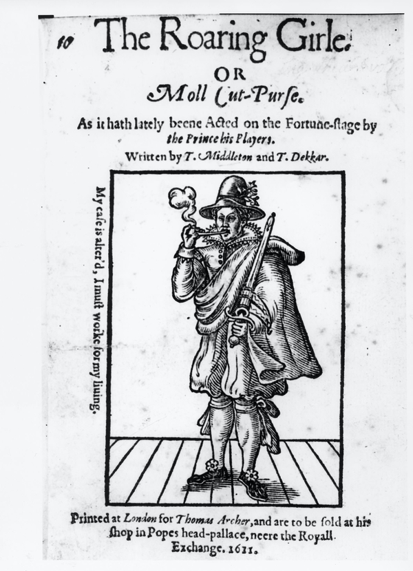 The title page of a play is a woodcut depicting a cross-dressing woman smoking a pipe. She wears breeches, a hat, and a cape and wields a sword.
